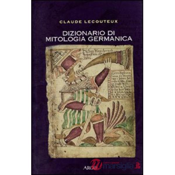 Dizionario di mitologia germanica. Ediz. illustrata