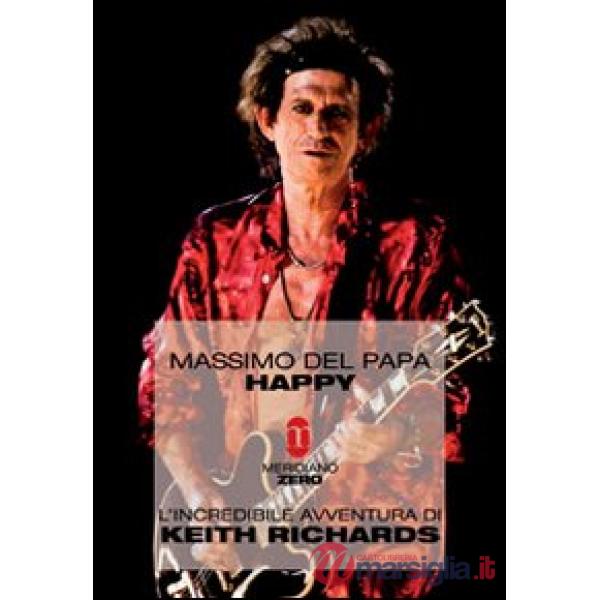 Happy. L'incredibile avventura di Keith Richards