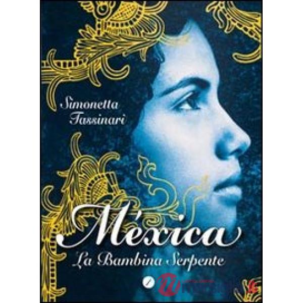 Mèxica. La bambina serpente