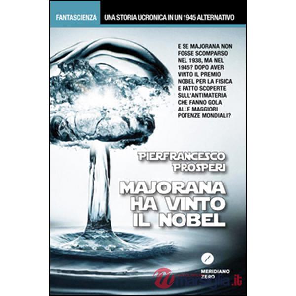 Majorana ha vinto il Nobel