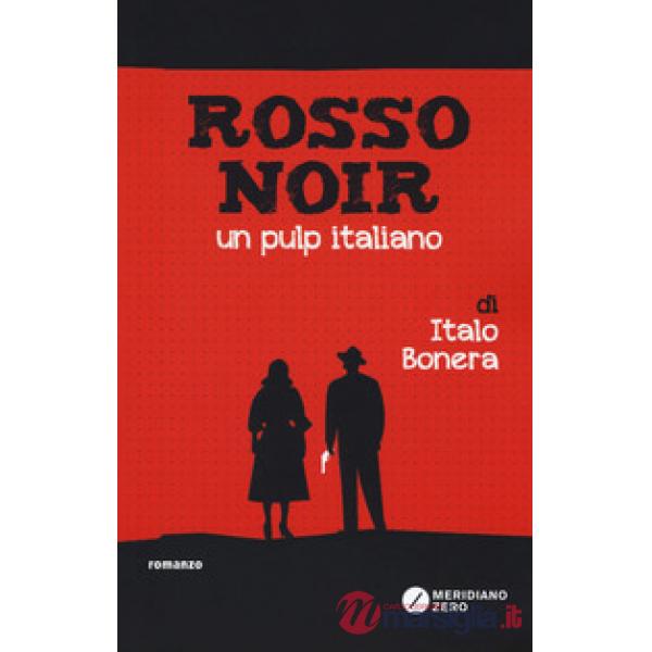 Rosso noir. Un pulp italiano