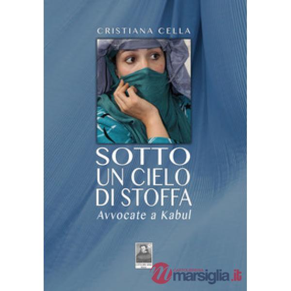 Sotto un cielo di stoffa. Avvocate a Kabul