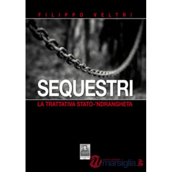 Sequestri. La trattativa Stato-'ndrangheta