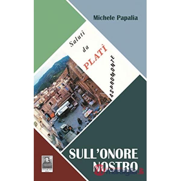 Sull'onore nostro. Saluti da Platì, Aspromonte