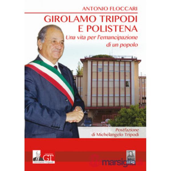 Girolamo Tripodi e Polistena. Una vita per l'emancipazione di un popolo