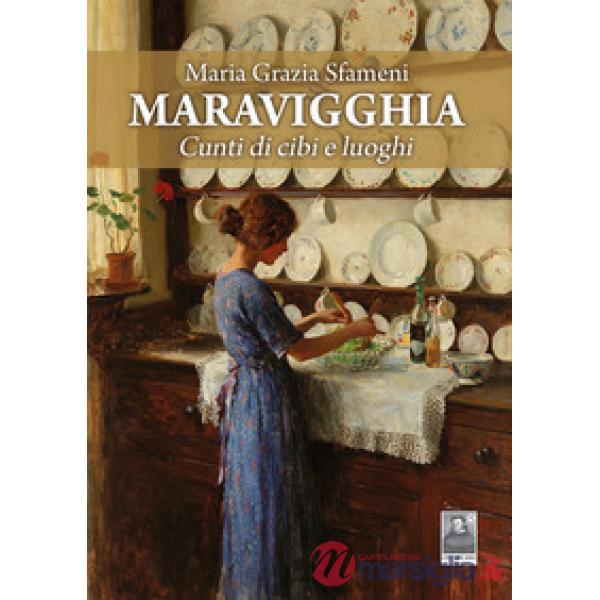 Maravigghia. Cunti di cibi e luoghi