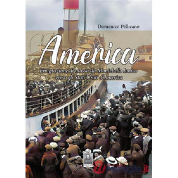 America. Emigrazione di massa da Montebello Ionico verso gli Stati Uniti d'America