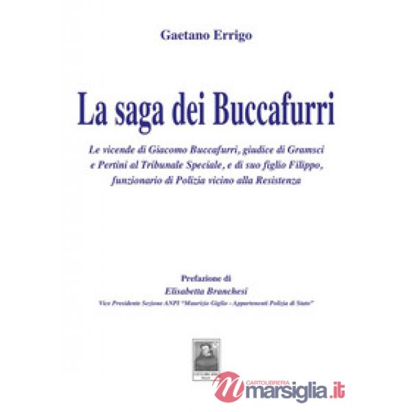 La saga dei Buccafurri. Le vicende di Giacomo Buccafurri, giudice di Gramsci e Pertini al Tribunale Speciale, e di suo figlio Fi