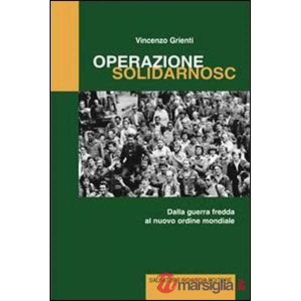 Operazione Solidarnosc. Dalla guerra fredda al nuovo ordine mondiale