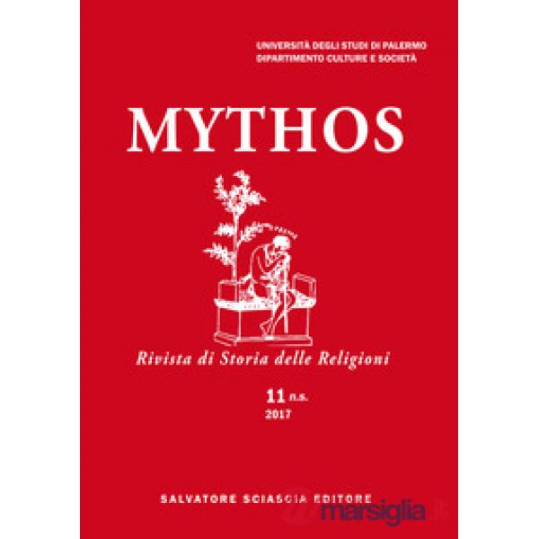 Mythos. Rivista di storia delle religioni. Normes rituelles et experiences sensorielles dans les mondes anciens