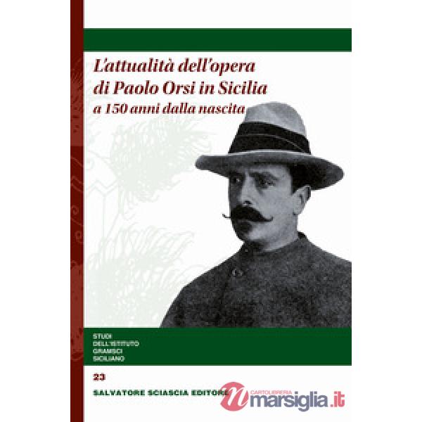 L'attualità dell'opera di Paolo Orsi in Sicilia a 150 anni dalla nascita