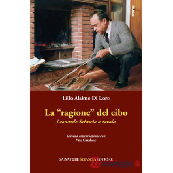 La «ragione» del cibo. Leonardo Sciascia a tavola