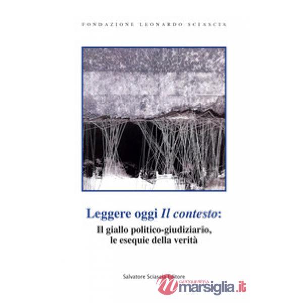 Leggere oggi «Il contesto»: il giallo politico-giudiziario, le esequie della verità