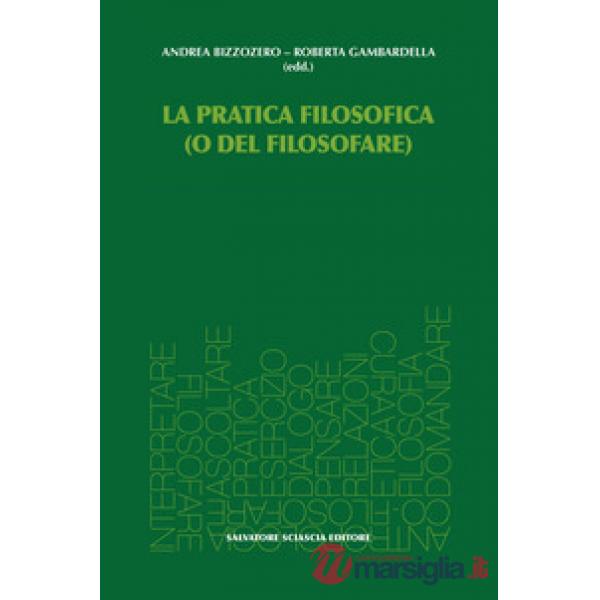 La pratica filosofica (o del filosofare)