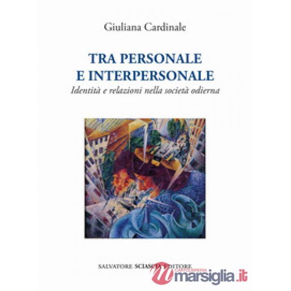 Tra personale e interpersonale. Identità e relazioni nella società odierna