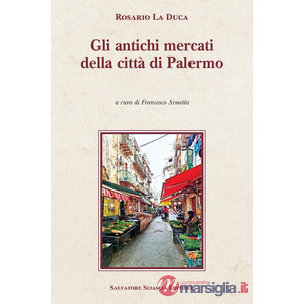 Gli antichi mercati della città di Palermo
