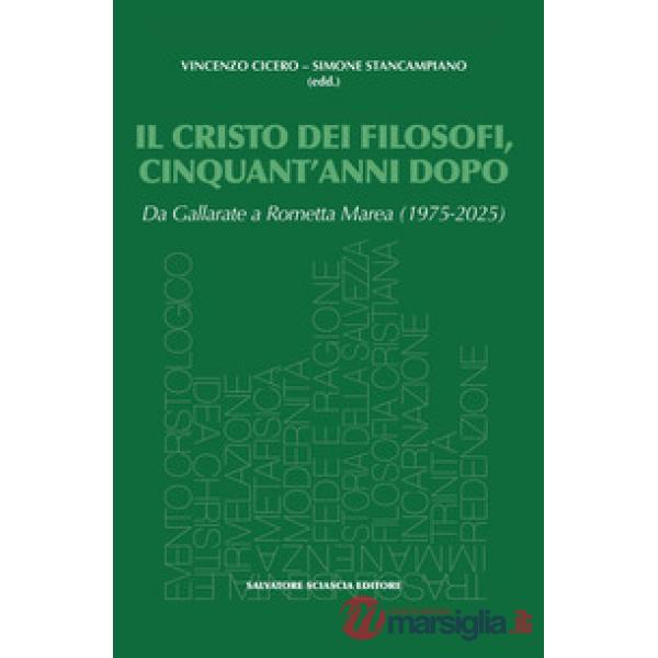 Il Cristo dei filosofi, cinquant'anni dopo. Da Gallarate a Rometta Marea (1975-2025)