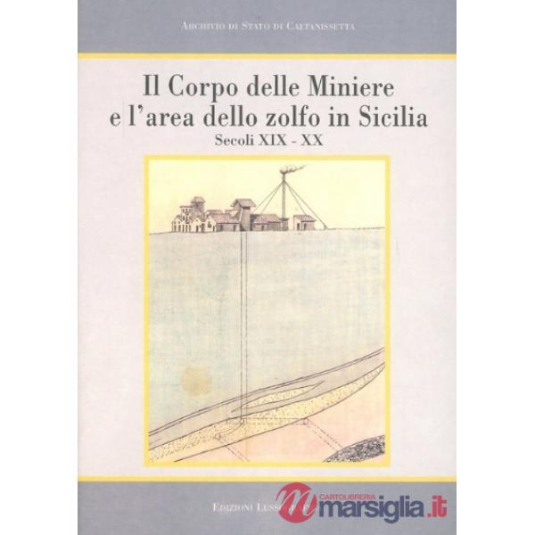 Corpo delle miniere e l'area dello zolfo in Sicilia. Sec. XIX-XX (Il)