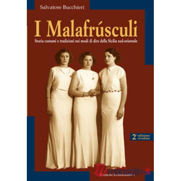 Malafrùsculi. Storia, costumi e tradizioni nei modi di dire della Sicilia (I)