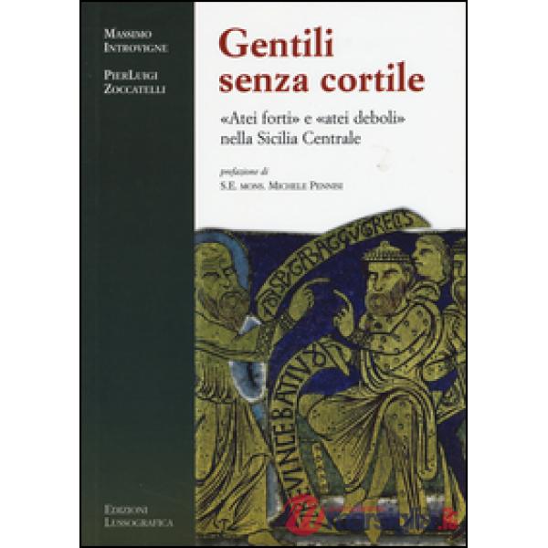 Gentili senza cortile. «Atei forti» e «atei deboli» nella Sicilia centrale