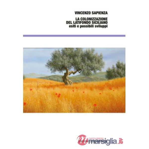 Colonizzazione del latifondo siciliano, esiti e possibili sviluppi (La)