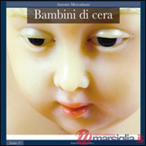 Bambini di cera. Ediz. illustrata