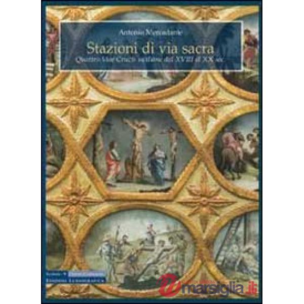 Stazioni di via sacra. Quattro Vie Crucis siciliane dal XVII al XX sec.