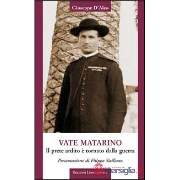 Vate Matarino. Il prete ardito è tornato dalla guerra