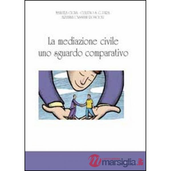 Mediazione civile uno sguardo comparativo (La)