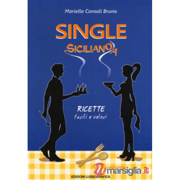 Single siciliano/a. Ricette facili e veloci