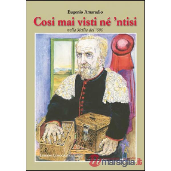 Cosi mai visti né 'ntisi nella Sicilia del '600