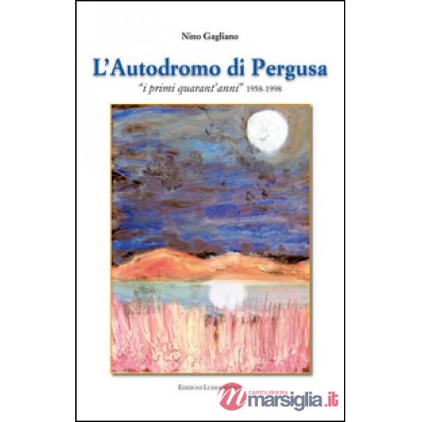 Autodromo di Pergusa. «I primi quarant'anni» (1958-1998) (L')