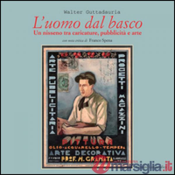 Uomo dal basco. Un nisseno tra caricature, pubblicità e arte (L')