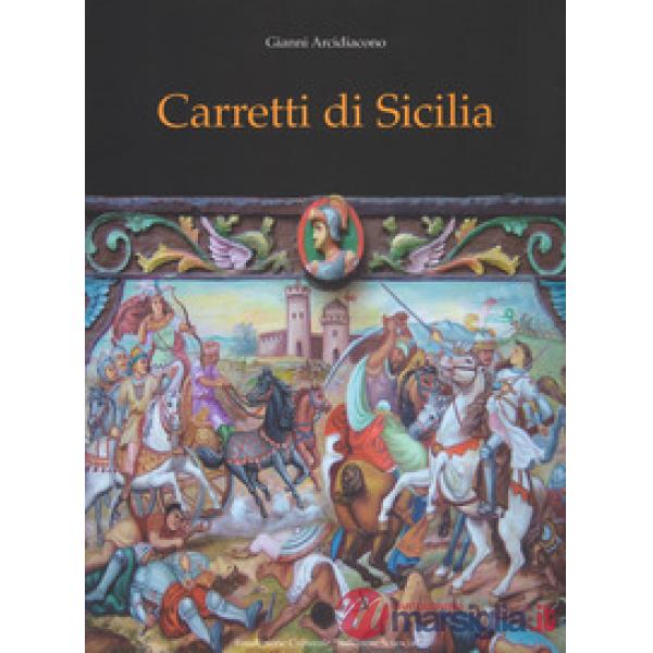 Carretti di Sicilia. Ediz. a colori