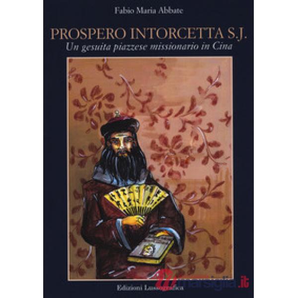 Prospero Intorcetta S. J. Un gesuita piazzese missionario in Cina