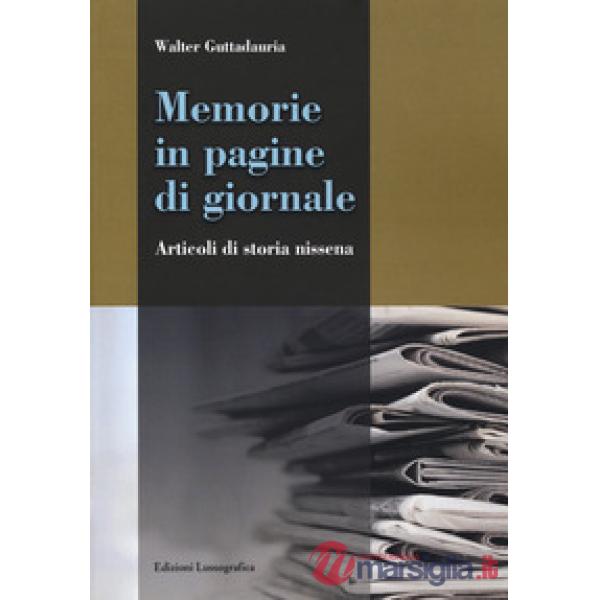 Memorie in pagine di giornale. Articoli di storia nissena