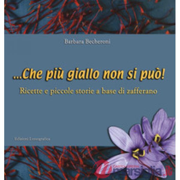 ... Che più giallo non si può! Ricette e piccole storie a base di zafferano