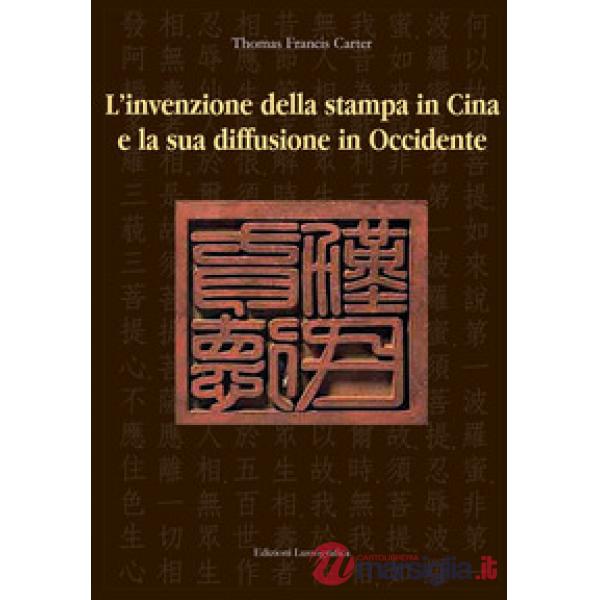 Nascita della stampa in Cina e la sua diffusione in Occidente. Eiz, italiana e inglese (La)