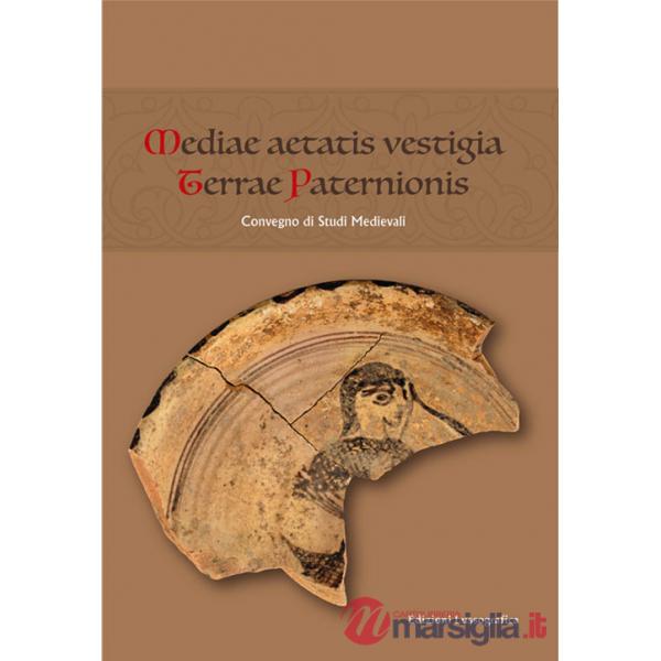 Mediae aetatis vestigia terrae paternionis. Convegno di Studi Medievali