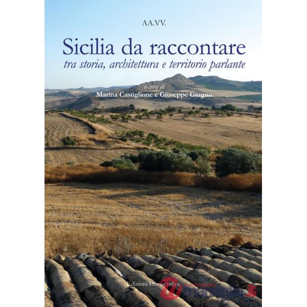 Sicilia da raccontare tra storia, architettura e territorio parlante
