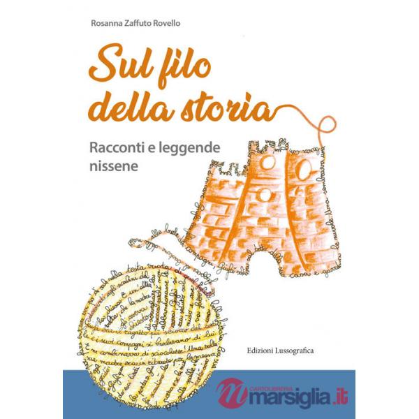 Sul filo della storia. Racconti e leggende nissene