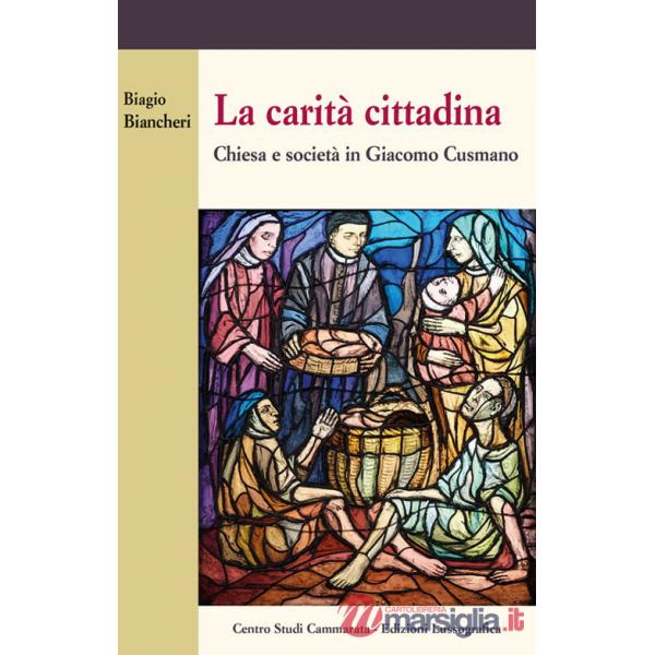 Carità cittadina. Chiesa e società in Giacomo Cusmano (La)