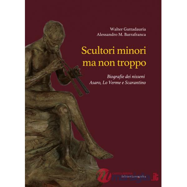 Scultori minori ma non troppo. Biografie dei nisseni Asaro, Lo Verme e Scarantino