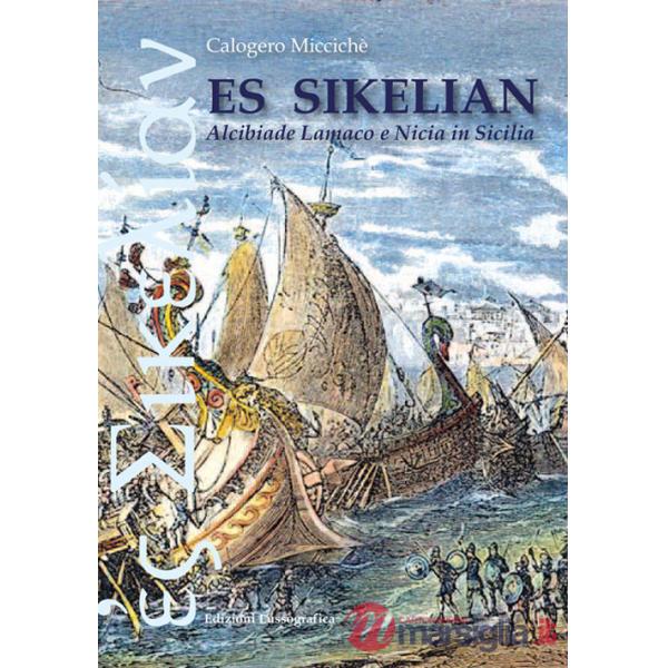 Es sikelian. Alcibiade Lamaco e Nicia in Sicilia
