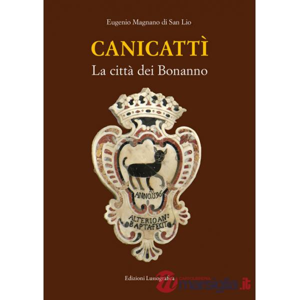 Canicattì. La città dei Bonanno. Nuova ediz.