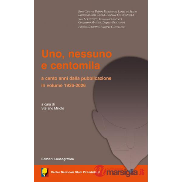 Uno, nessuno e centomila. A cento anni dalla pubblicazione in volume 1926-2026