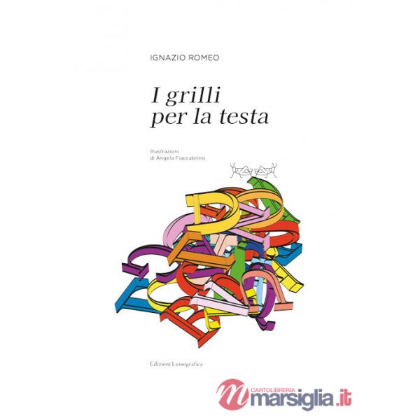 Grilli per la testa. Ediz. illustrata (I)