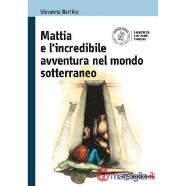 MATTIA E L'INCREDIBILE AVVENTURA NEL MONDO