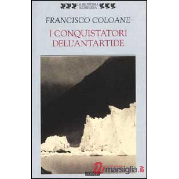 Conquistatori dell'Antartide (I)