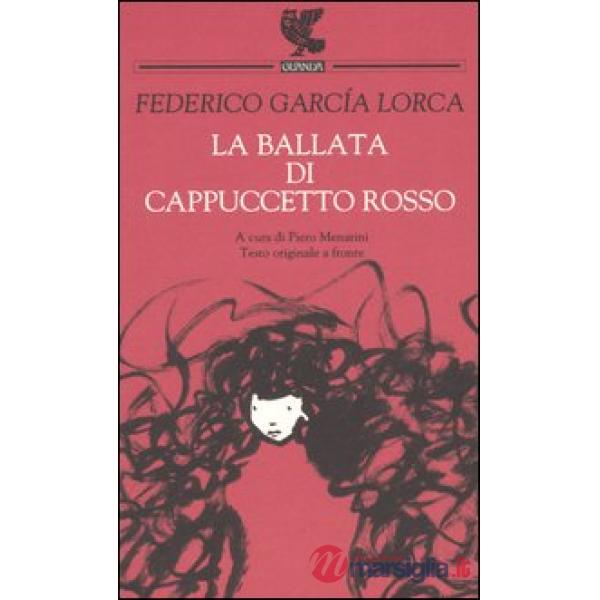 Ballata di Cappuccetto rosso. Testo spagnolo a fronte (La)